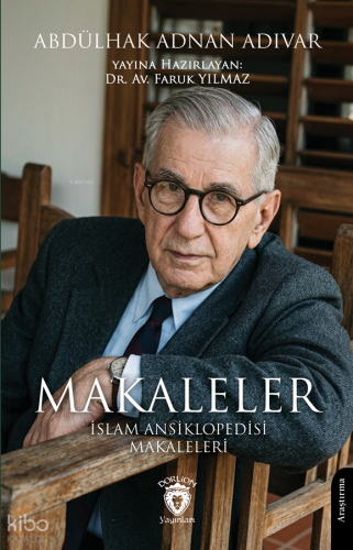 Makaleler; İslam Ansiklopedisi Makaleleri | Abdülhak Adnan Adıvar | Do
