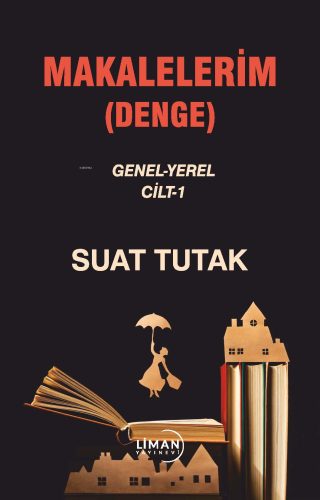 Makalelerim (Denge);Genel-Yerel Cilt -1