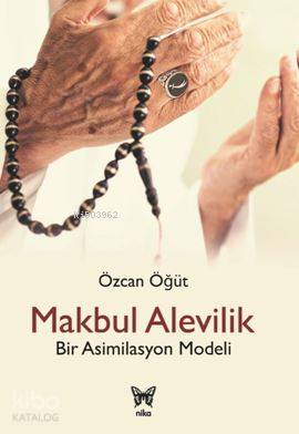Makbul Alevilik Bir Asimilasyon Modeli