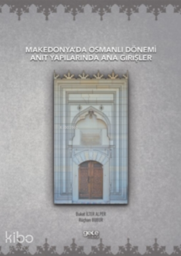Makedonya’da Osmanlı Dönemi Anıt Yapılarında Ana Girişler