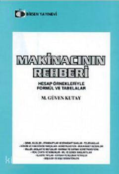 Makinacının Rehberi; Hesap Örnekleriyle Formül ve Tabelalar