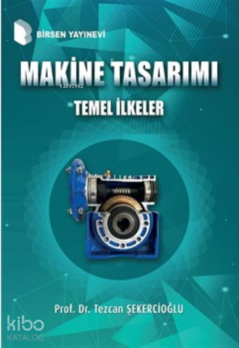 Makine Tasarımı Temel İlkeler