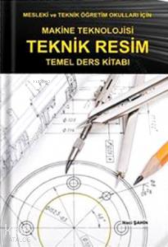 Makine Teknolojisi Teknik Resim Temel Ders Kitabı
