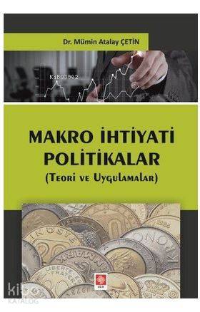 Makro İhtiyati Politikalar; Teori ve Uygulamalar