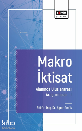 Makro İktisat Alanında Uluslararası Araştırmalar I