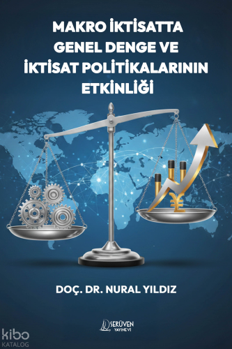Makro İktisatta Genel Denge ve  İktisat Politikalarının  Etkinliği