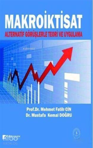 Makroiktisat; Alternatif Görüşlerle Teori ve Uygulama