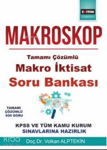 Makroskop Tamamı Çözümlü Makro İktisat Soru Bankası | Volkan Alptekin 