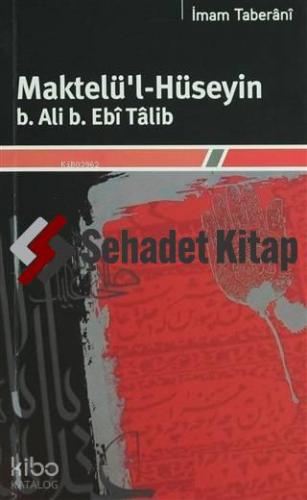 Maktelü'l-Hüseyin B.Ali B. Ebi Talib