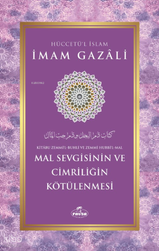 Mal Sevgisinin ve Cimriliğin Kötülenmesi | İmam Gazali | Ravza Yayınla