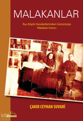 Malakanlar; Rus Köylü Hareketlerinden Günümüze Malakan İnancı | Çakır 