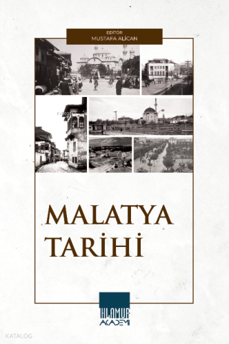 Malatya Tarihi | Kolektif | Ihlamur Akademi