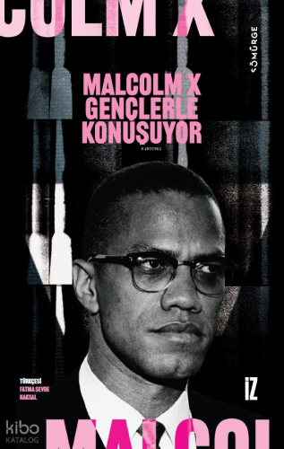 Malcolm X Gençlerle Konuşuyor | Malcolm X | İz Yayıncılık