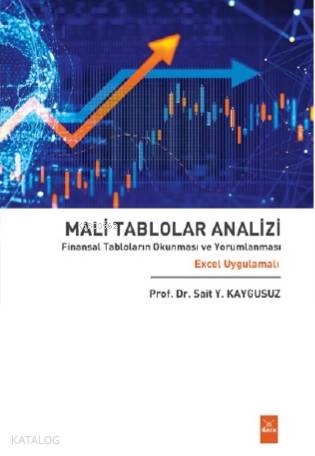 Mali Tablolar Analizi Finansal Tabloların Okunması ve Yorumlanması Excel Uygulamalı