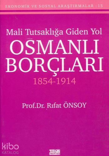 Mali Tutsaklığa Giden Yol Osmanlı Borçları 1854-1914