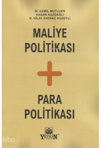 Maliye Politikası + Para Politikası