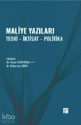 Maliye Yazıları - Teori - İktisat - Politika