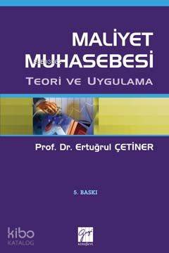 Maliyet Muhasebesi; Teori ve Uygulama