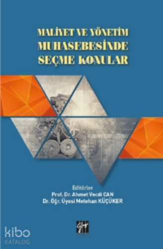 Maliyet ve Yönetim Muhasebesinde Seçme Konular | Ahmet Vecdi Can | Gaz