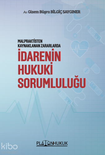 Malprakisten Kaynaklanan Zararlarda İdarenin Hukuki Sorumluluğu