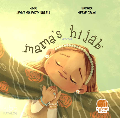 Mama's Hijab | Jenny Molendyk Divleli | Karavan Çocuk Yayınları