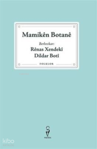 Mamikên Botanê –Rênas Xendekî, Dildar Botî