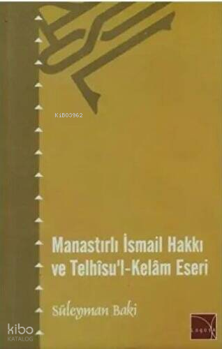 Manastırlı İsmail Hakkı Ve Telhisu'l-Kelam Eseri