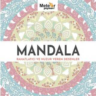 Mandala - Rahatlatıcı ve Huzur Veren Desenler
