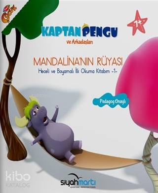 Mandalina'nın Rüyası - Kaptan Pegu ve Arkadaşları (7+ Yaş); Heceli ve Boyamalı İlk Okuma Kitabım 1