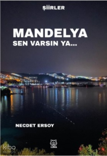 Mandelya Sen Varsın Ya…