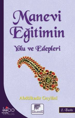 Manevi Eğitimin Yolu ve Edepleri | Abdülkadir Geylani | Gelenek Yayınc