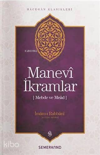 Manevi İkramlar; Mebde ve Mead | İmam-ı Rabbani | Semerkand Yayınları
