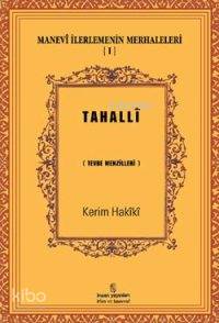 Manevî İlerlemenin Merhaleleri 1 - Tahallî; (Tevbe Menzilleri)