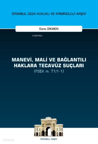 Manevi, Mali ve Bağlantılı Haklara Tecavüz Suçları (FSEK m. 71/1-1)