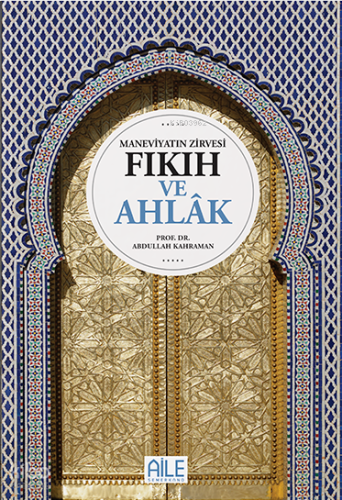 Maneviyatın Zirvesi Fıkıh Ve Ahlak