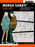 Manga Sanatı Sırları ;Manga Tarzında Muhteşem Çizimler Yapmak İçin Eksiksiz Bir Rehber