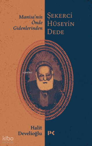 Manisa’nın Önde Gidenlerinden Şekerci Hüseyin Dede
