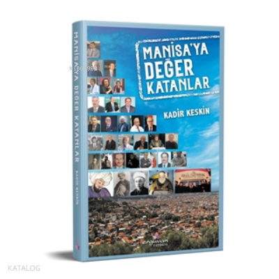 Manisa’ya Değer Katanlar | Kadir Keskin | Erguvan Yayınevi