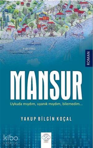 Mansur; Uykuda Mıydım, Uyanık Mıydım, Bilemedim
