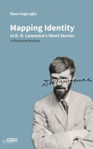 Mapping Identity in D. H. Lawrence's Short Stories - A Discursive Analysis
