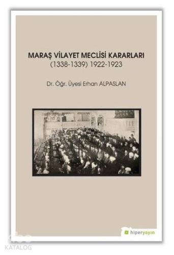 Maraş Vilayet Meclisi Kararları 1338-1339/1922-1923