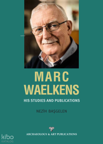 Marc Waelkens - His Studies and Publications | Nezih Başgelen | Arkeol