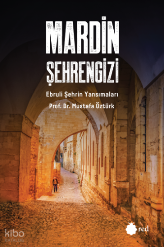 Mardin Şehrengizi - Ebruli Şehrin Yansımaları | Mustafa Öztürk | Tebeş