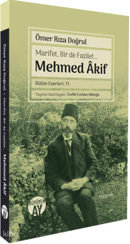 Marifet, Bir de Fazilet… Mehmed Âkif ;Bütün Eserleri: 11 | Ömer Rıza D