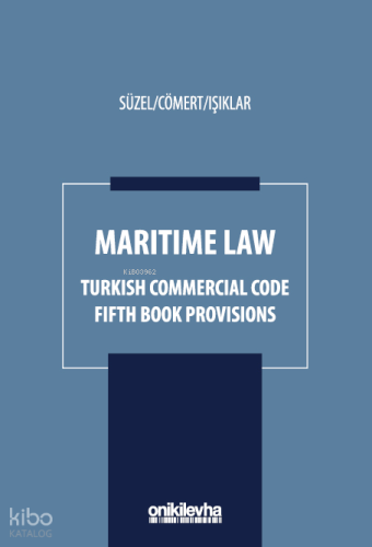Maritime Law - Turkish Commercial Code Fifth Book Provisions