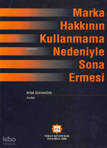Marka Hakkının Kullanmama Nedeniyle Sona Ermesi