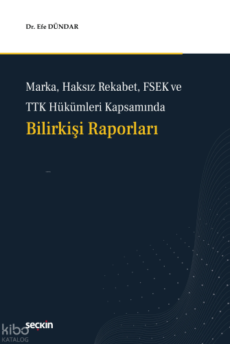 Marka, Haksız Rekabet, FSEK ve TTK Hükümleri Kapsamında Bilirkişi Rapo