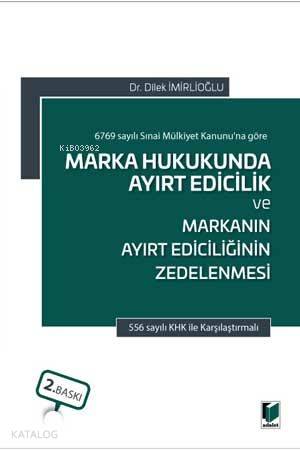 Marka Hukukunda Ayırt Edicilik ve Markanın Ayırt Ediciliğinin Zedelenm