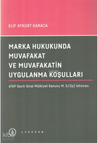 Marka Hukukunda Muvafakat ve Muvafakatin Uygulanma Koşulları