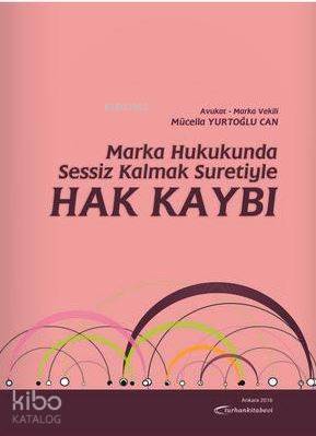 Marka Hukukunda Sessiz Kalmak Suretiyle Hak Kaybı